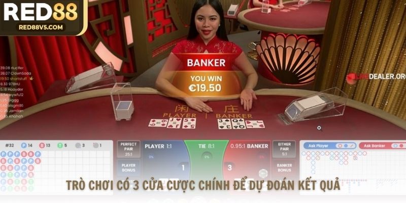 Trò chơi có 3 cửa cược chính để dự đoán kết quả