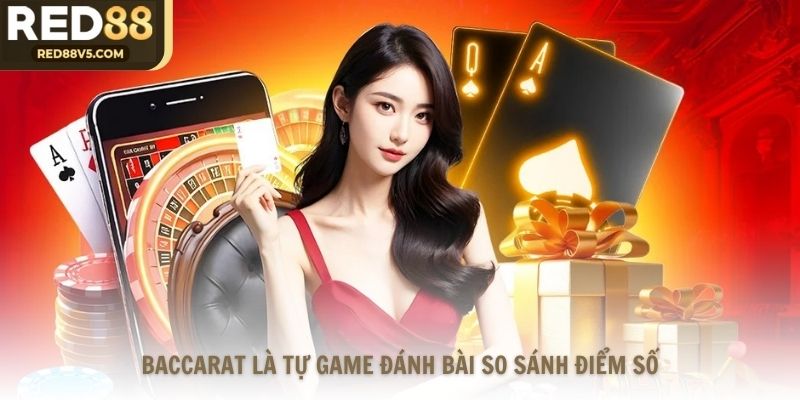 Baccarat là tự game đánh bài so sánh điểm số