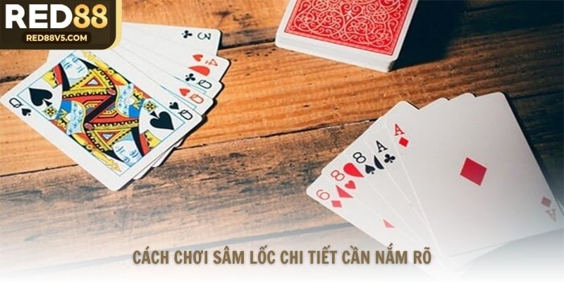 Cách chơi Sâm Lốc chi tiết cần nắm rõ