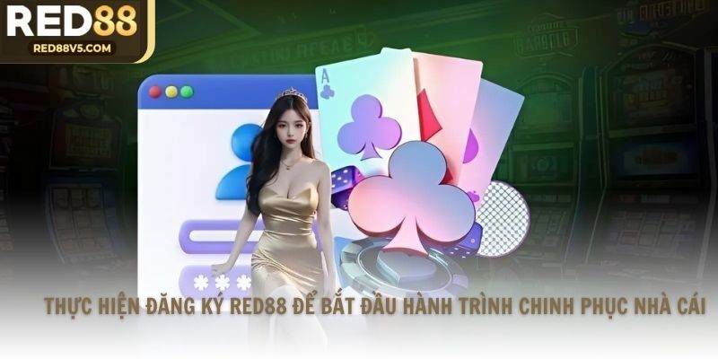 Thực hiện đăng ký Red88 để bắt đầu hành trình chinh phục nhà cái