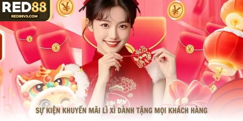 Sự kiện khuyến mãi lì xì dành tặng mọi khách hàng