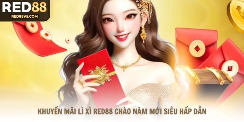 Khuyến mãi lì xì Red88 chào năm mới siêu hấp dẫn