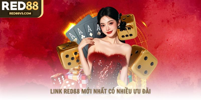 Link Red88 mới nhất có nhiều ưu đãi